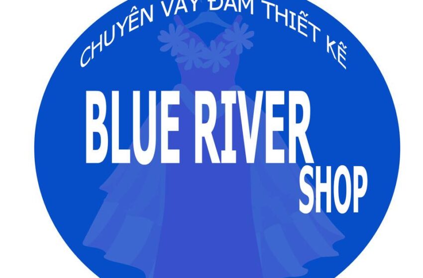  Blue River Shop -Váy Đầm Thiết Kế